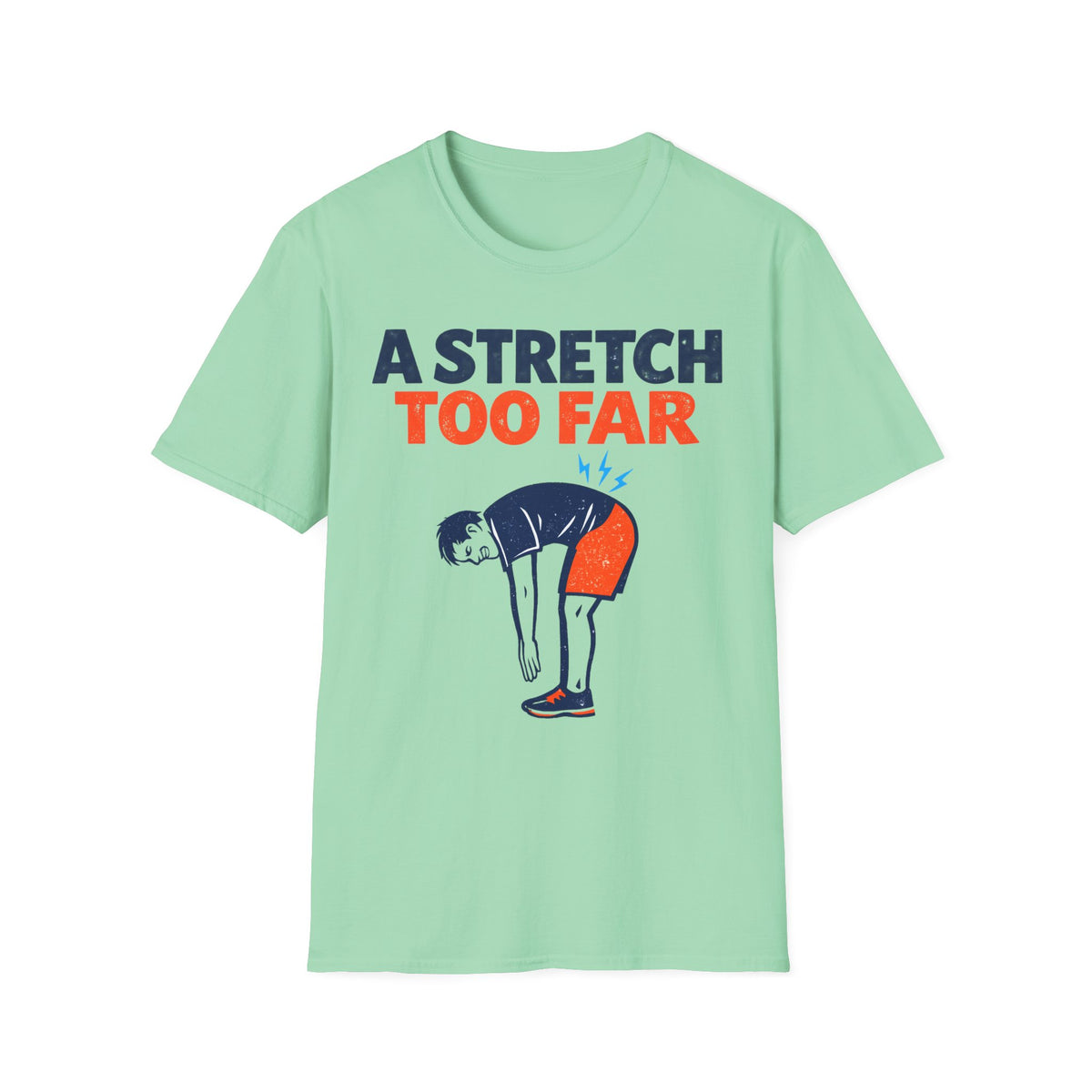 A Stretch Too Far T-Shirt