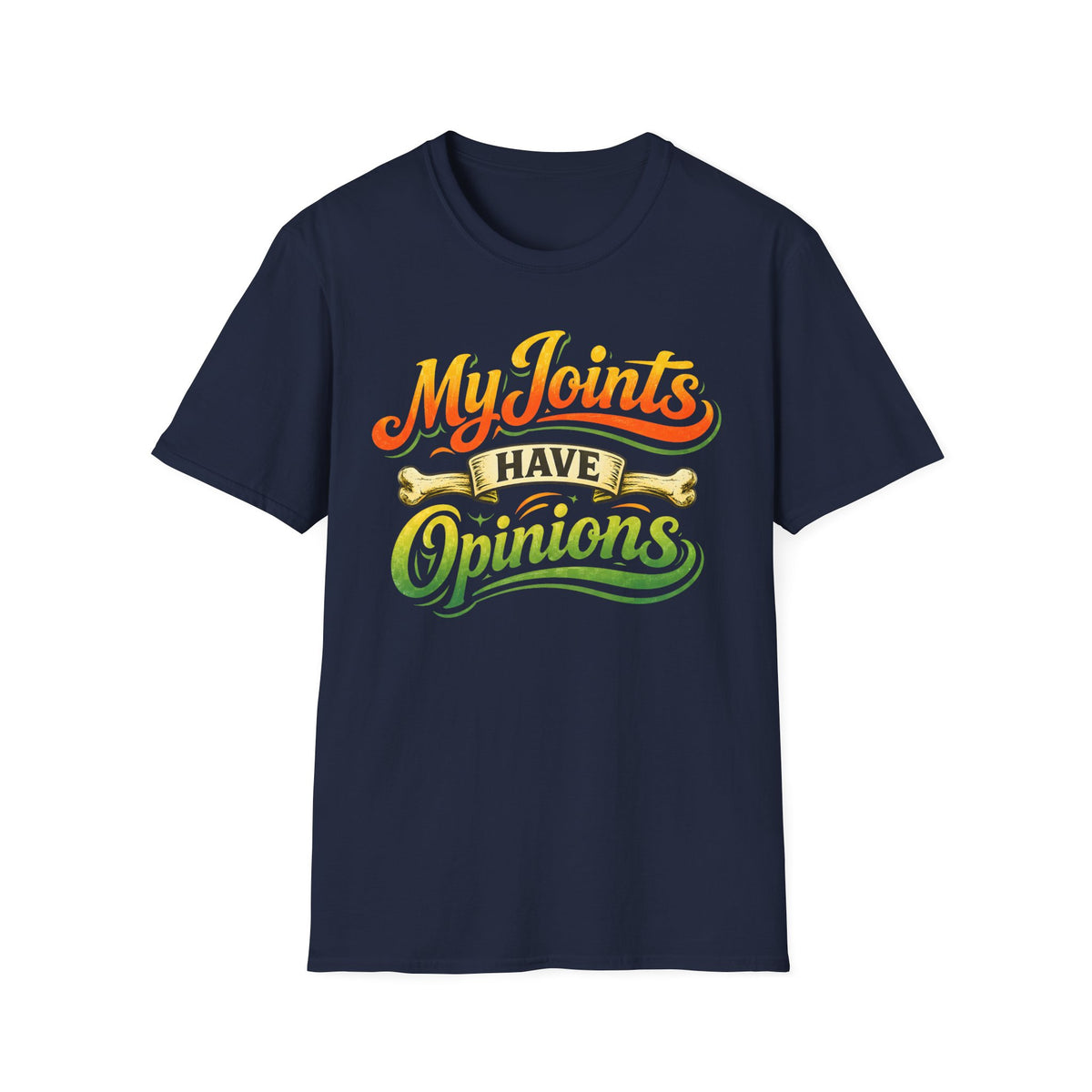 My Joints Have Opinions T-Shirt