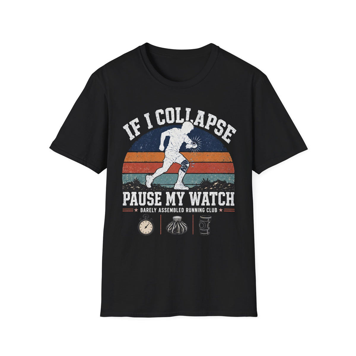 If I Collapse Pause My Watch T-Shirt