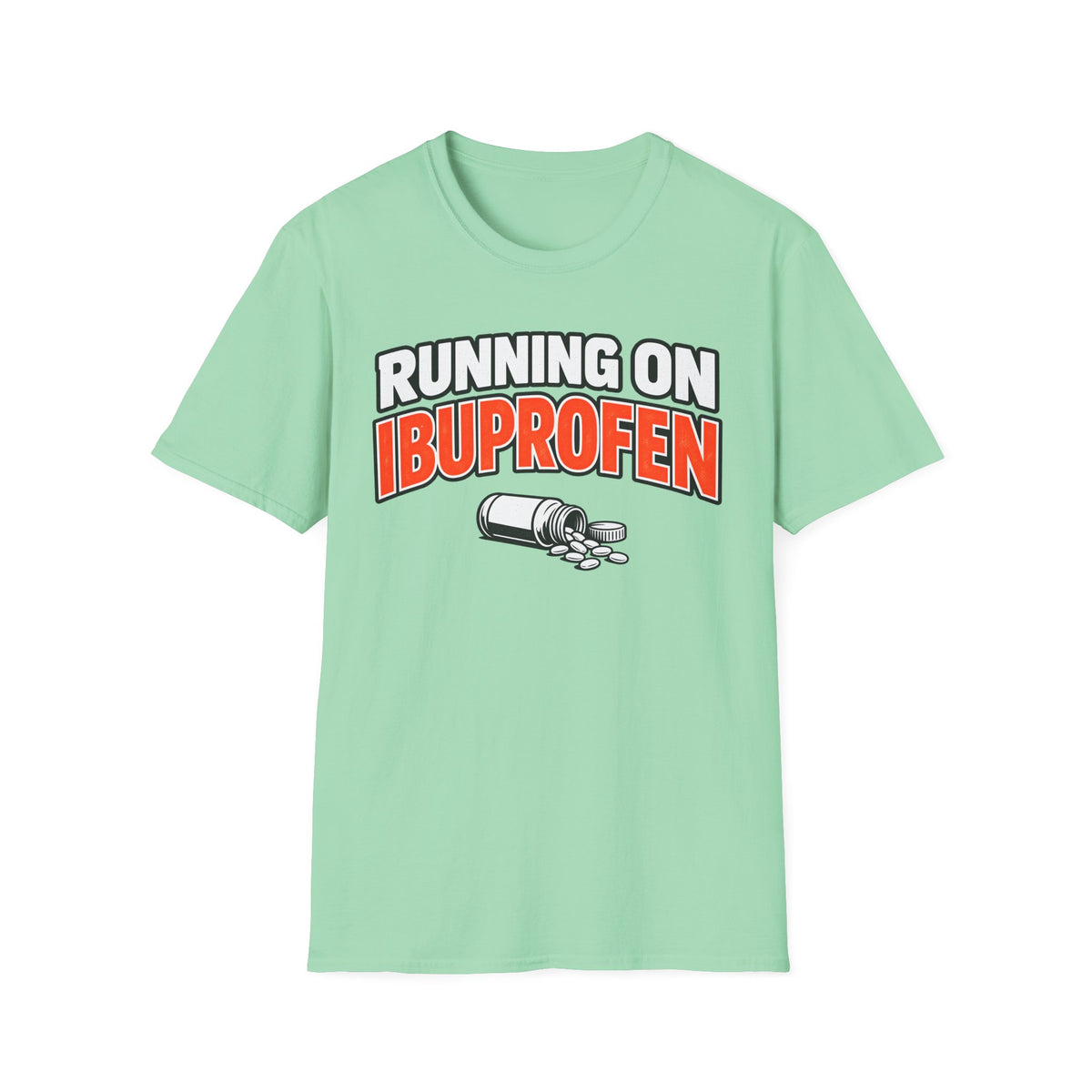 Running On Ibuprofen T-Shirt
