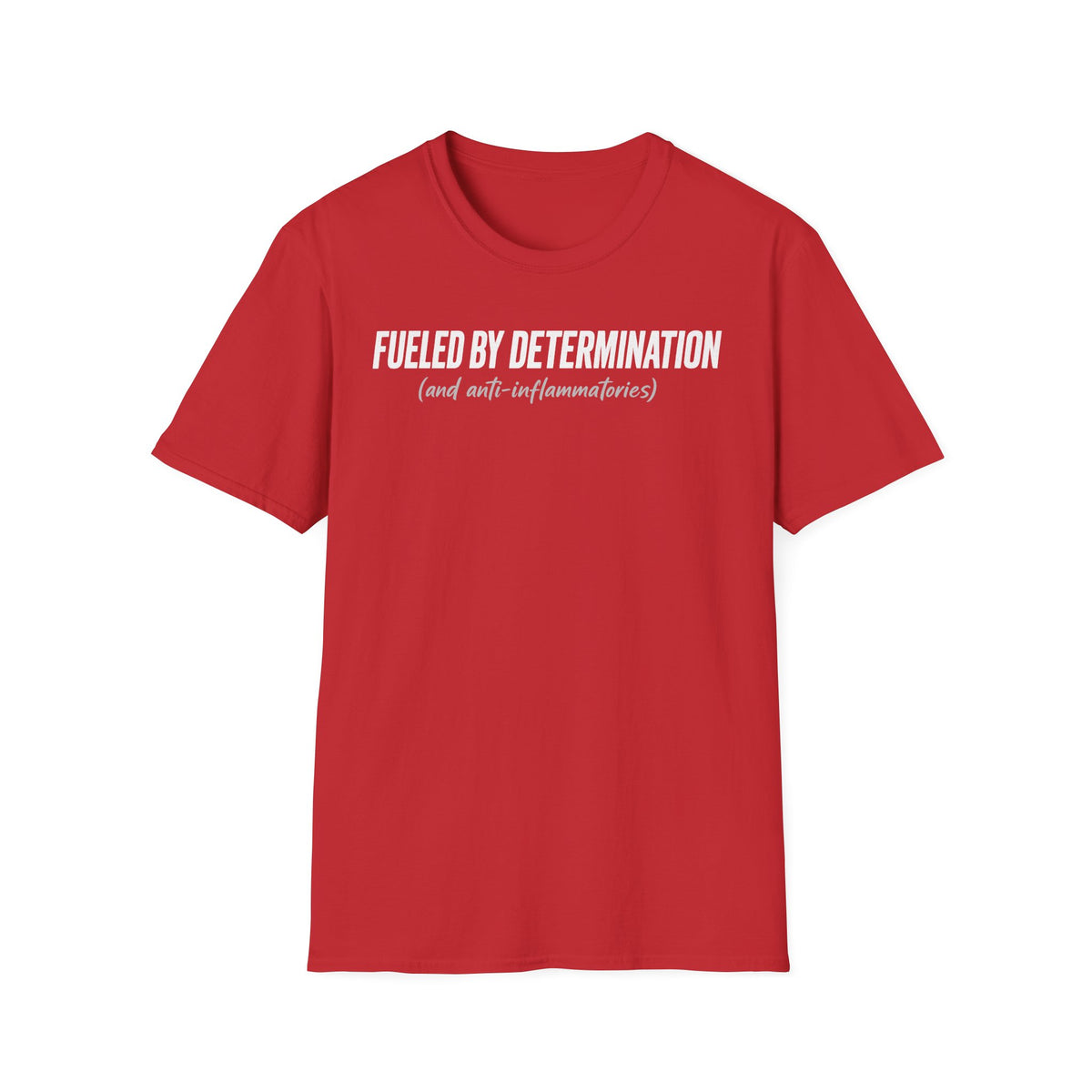 Fueled By Determination and anti-inflammatories T-Shirt
