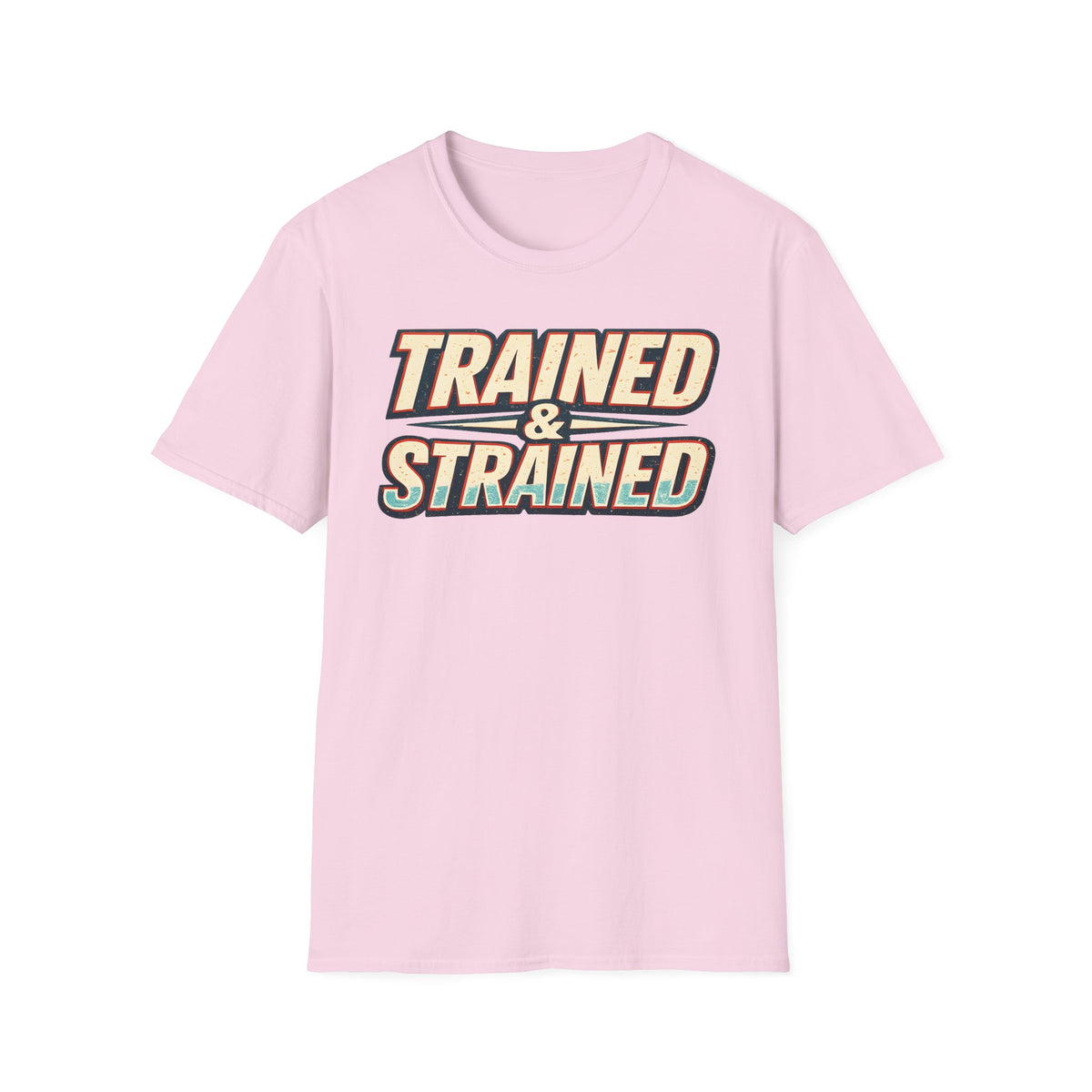 Trained & Strained T-Shirt