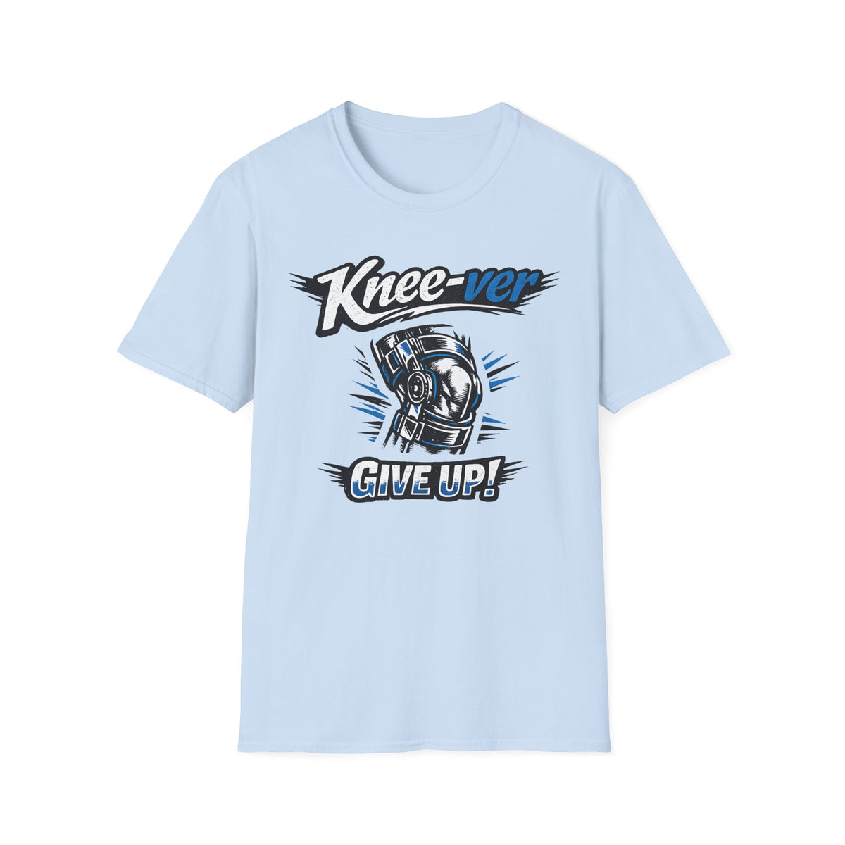 Knee-ver Give Up T-Shirt