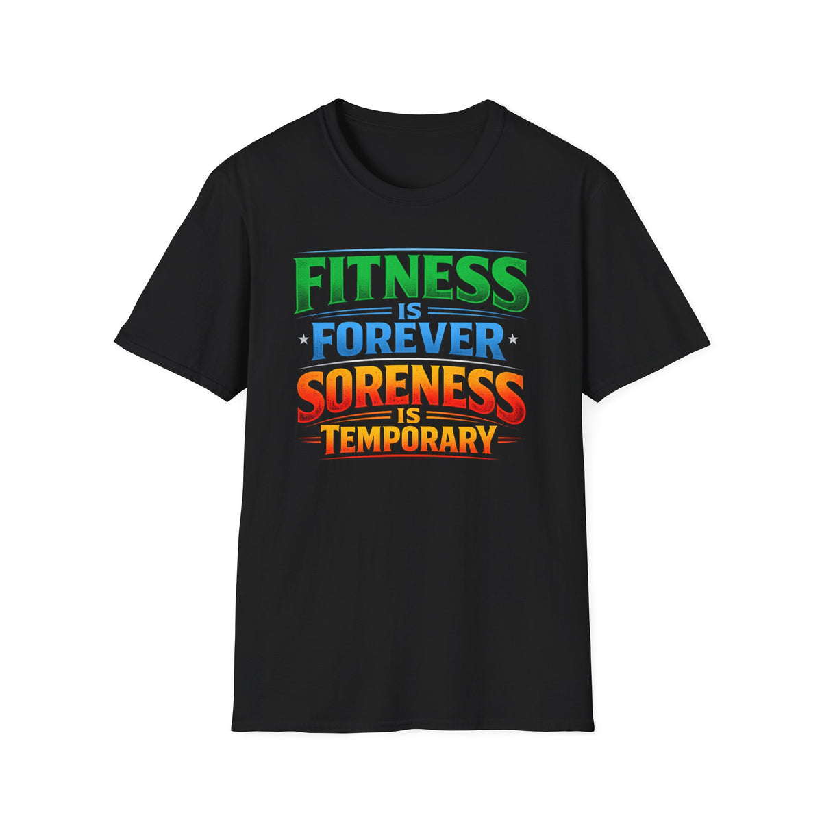 Fitness Is Forever Soreness Is Temporary T-Shirt