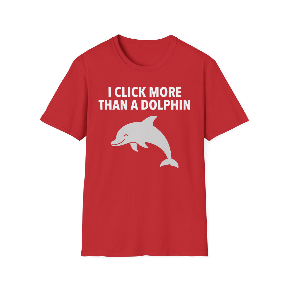 I Click More Than A Dolphin T-Shirt