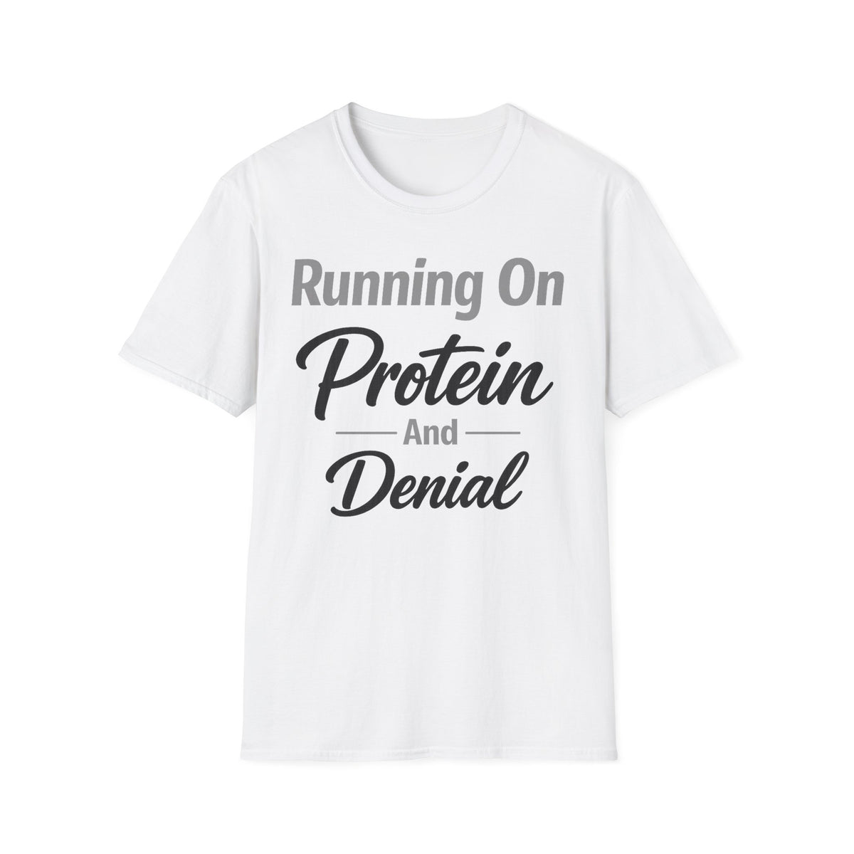 Running On Protein And Denial T-Shirt