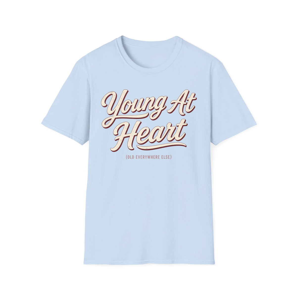 Young At Heart Old Everywhere Else T-Shirt
