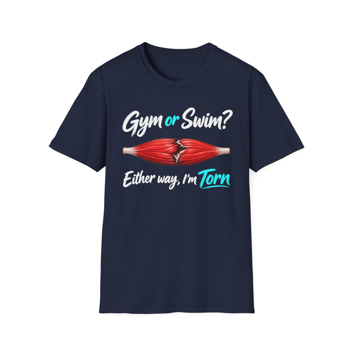 Gym Or Swim Either Way I'm Torn T-Shirt