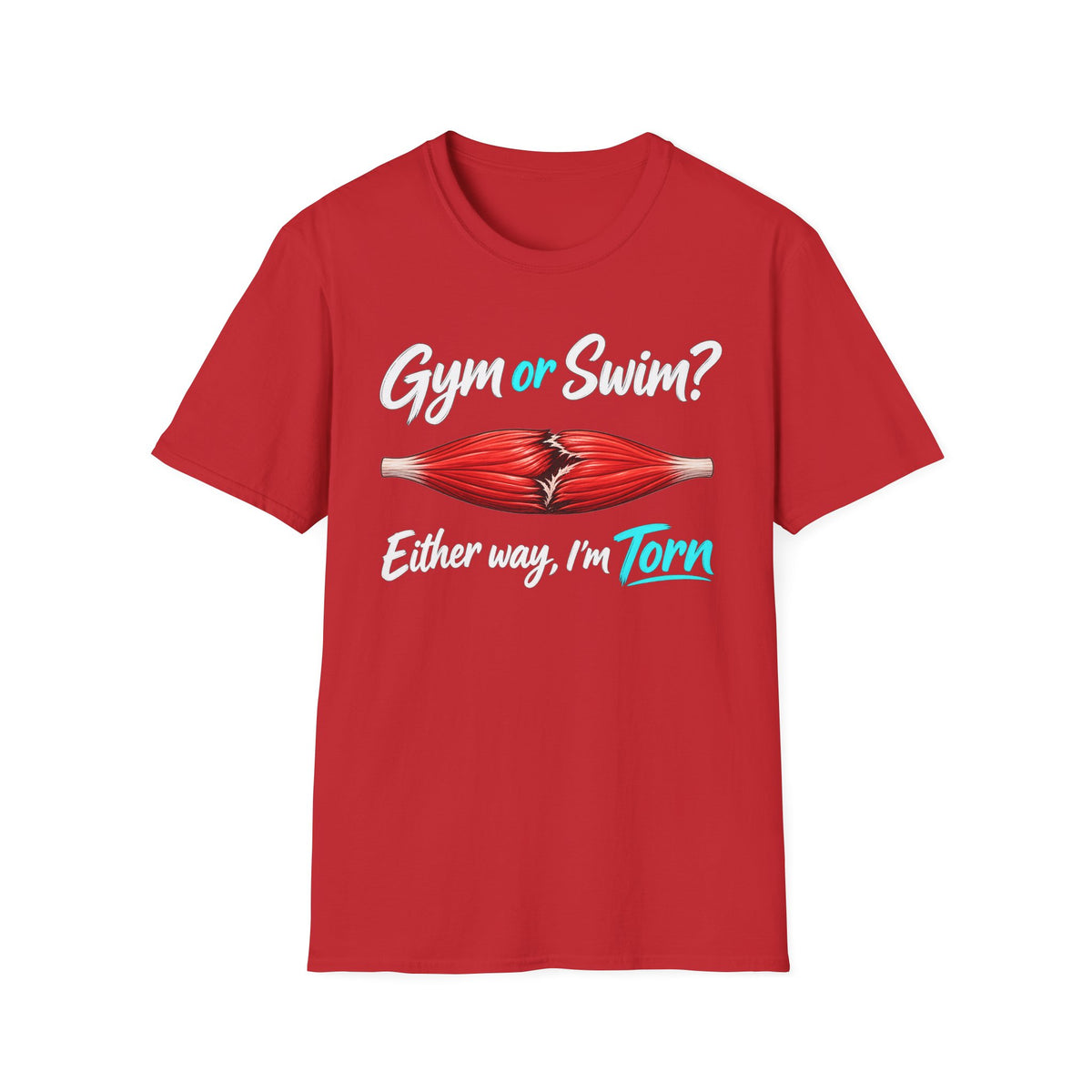 Gym Or Swim Either Way I'm Torn T-Shirt