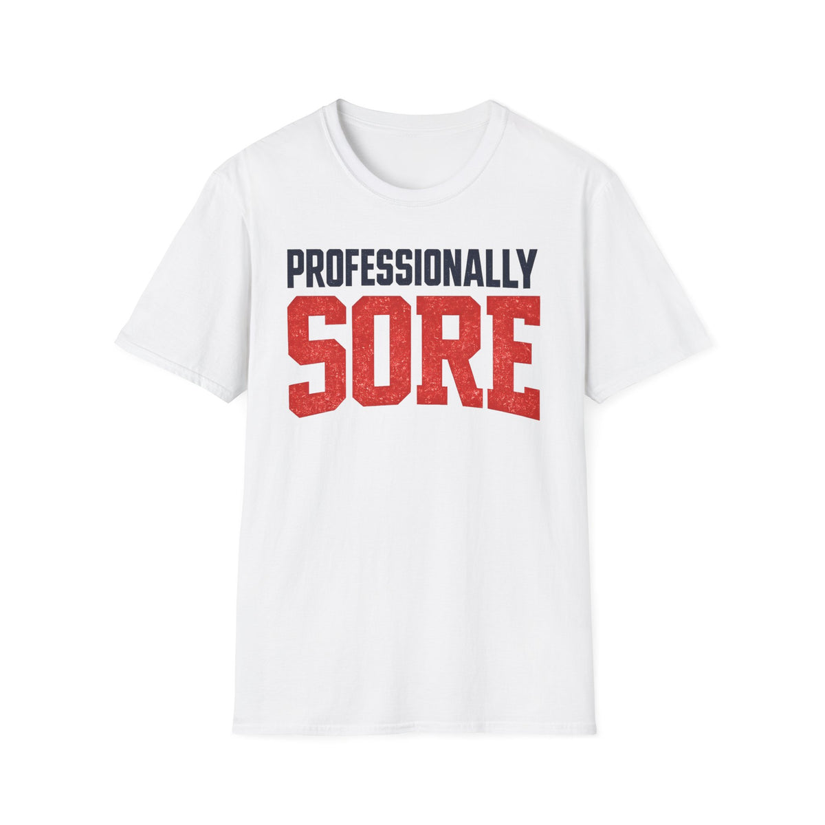 Professionally Sore T-Shirt