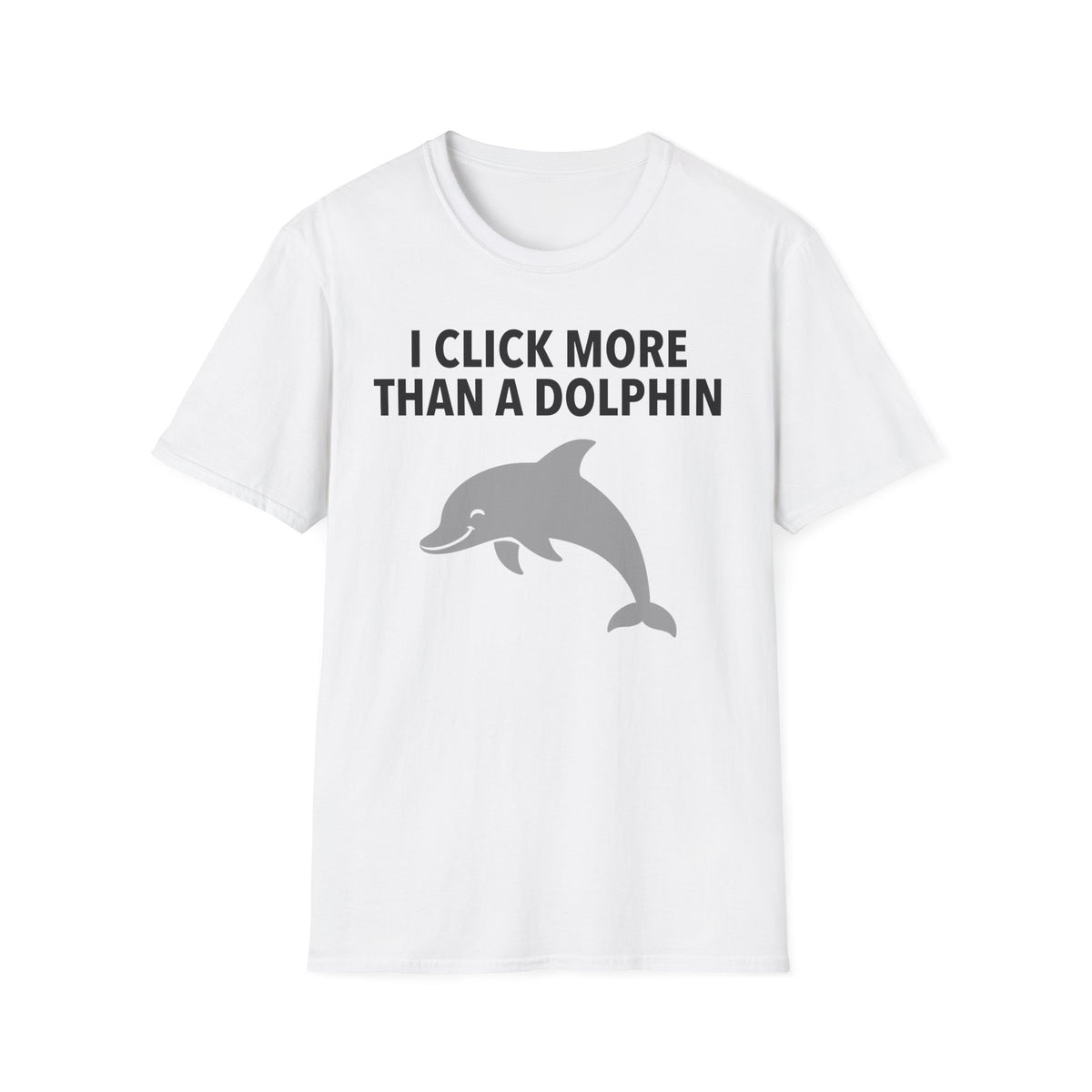 I Click More Than A Dolphin T-Shirt