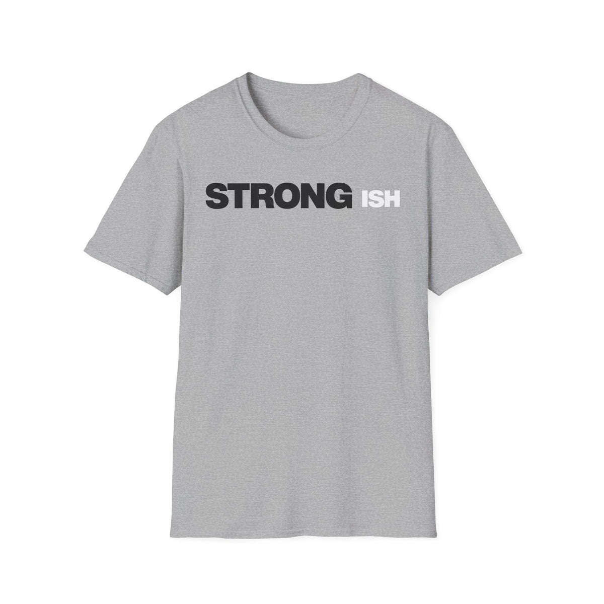 Strong-ish T-Shirt