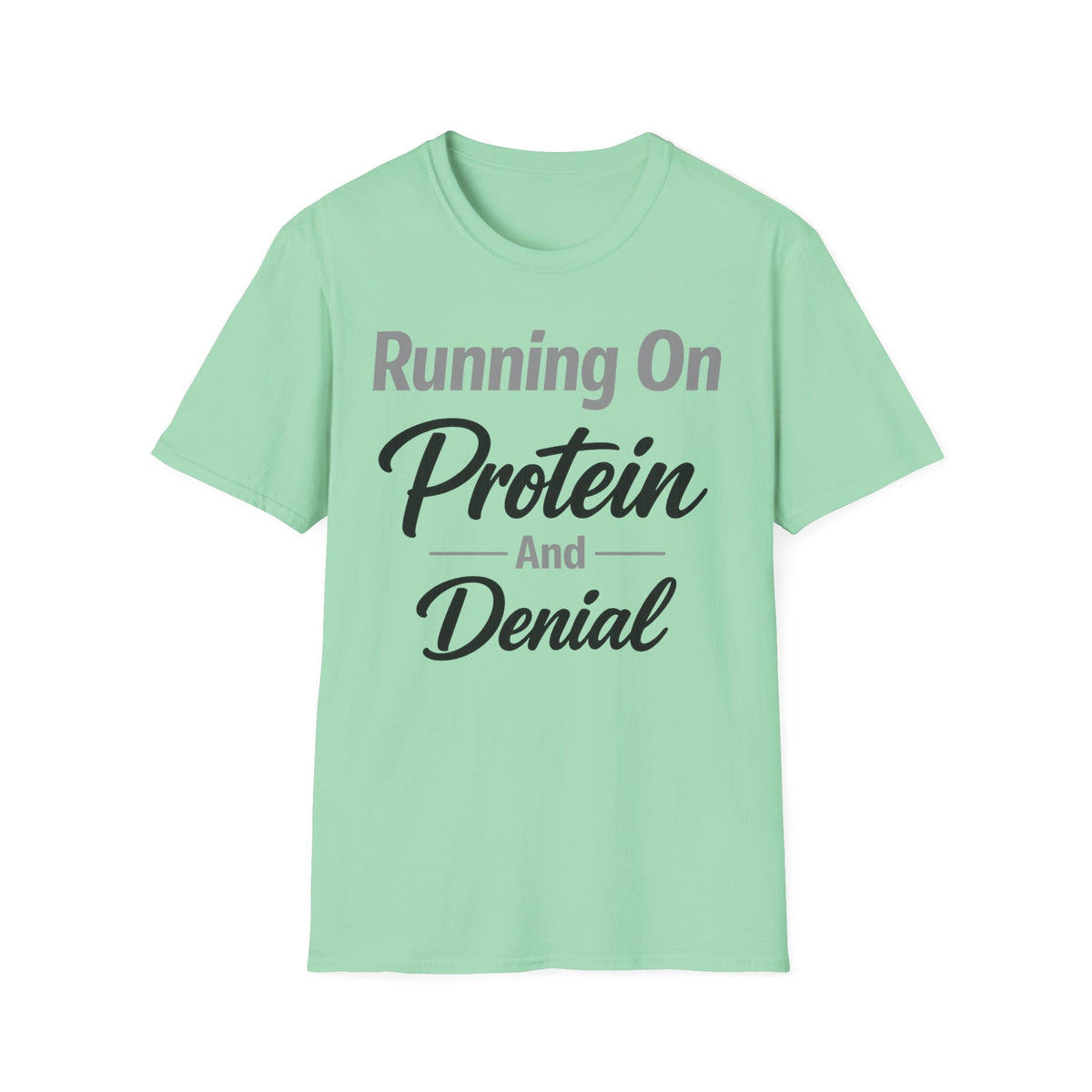Running On Protein And Denial T-Shirt
