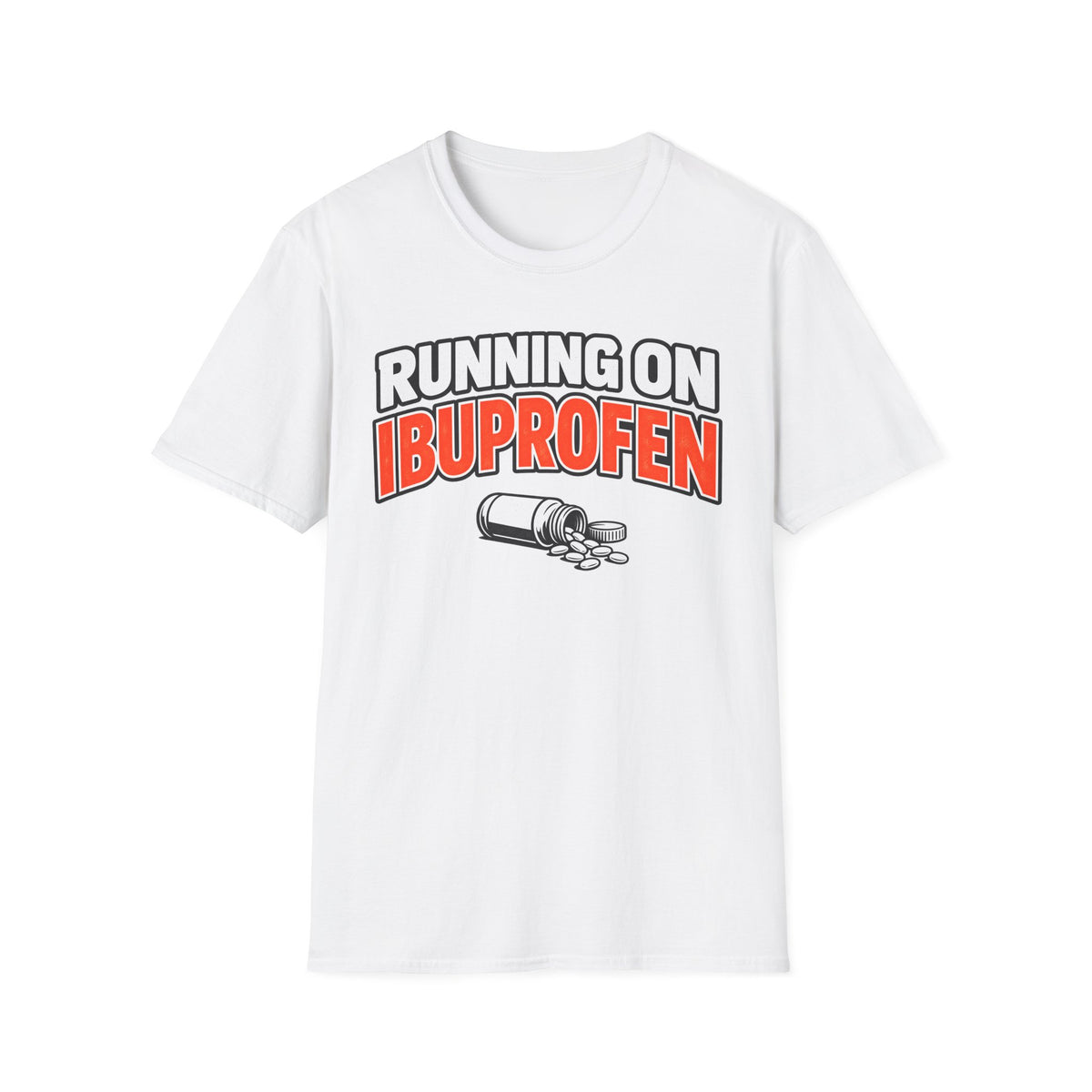 Running On Ibuprofen T-Shirt