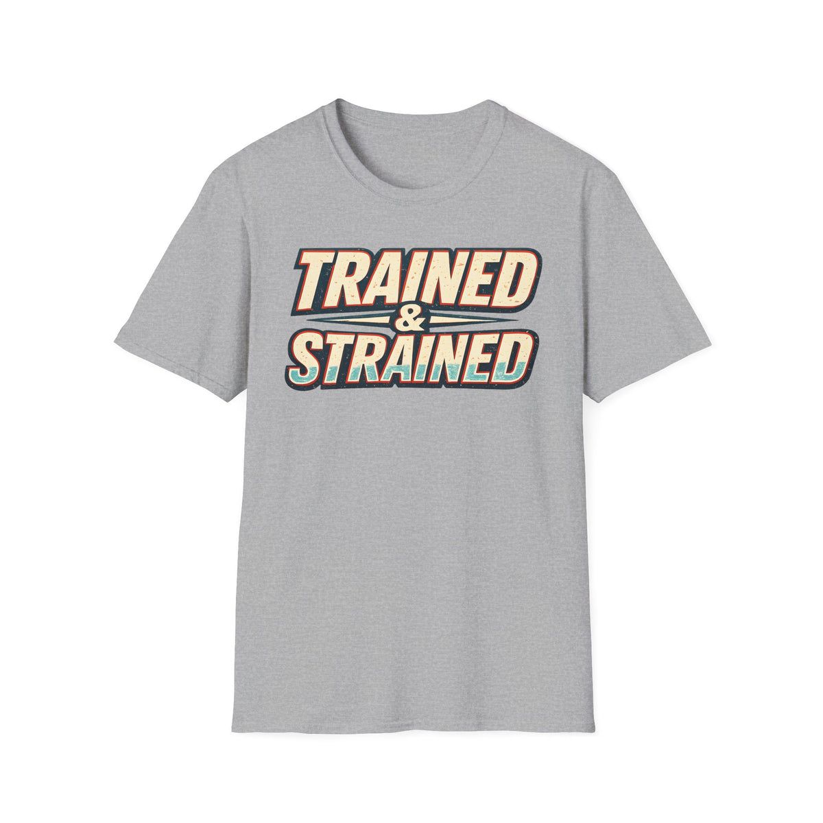Trained & Strained T-Shirt