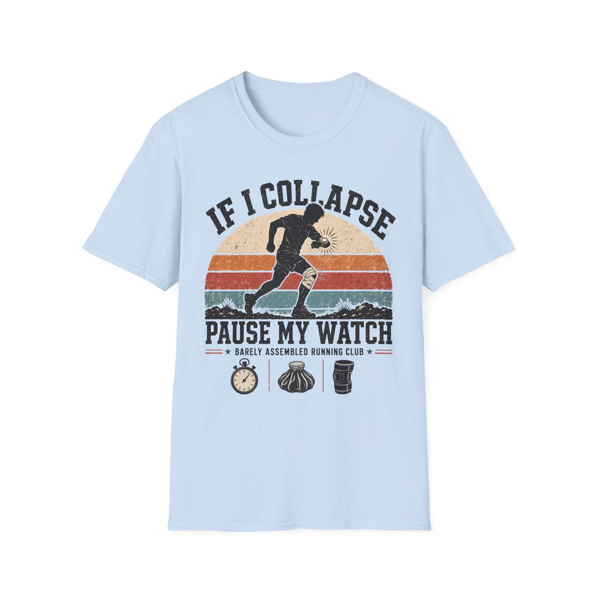 If I Collapse Pause My Watch T-Shirt