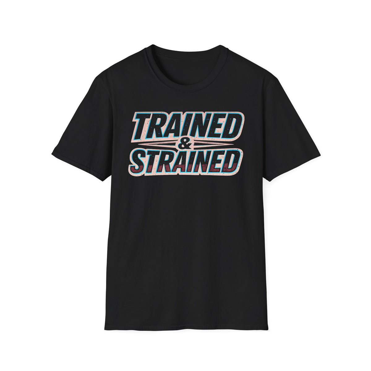Trained & Strained T-Shirt