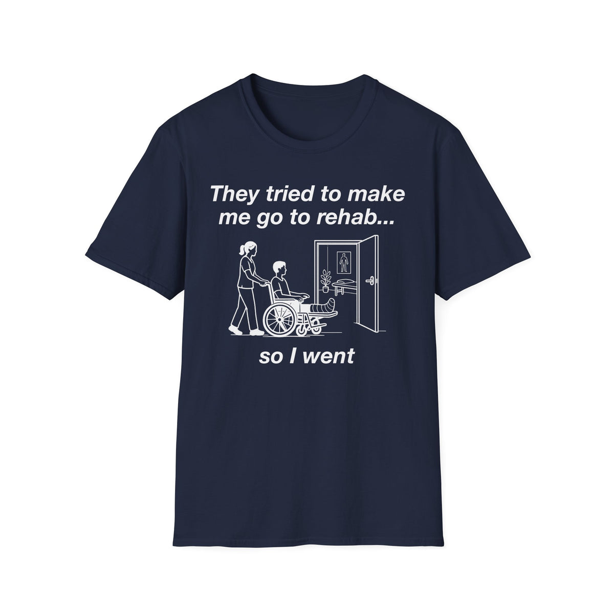 They Tried To Make Me Go To Rehab T-Shirt