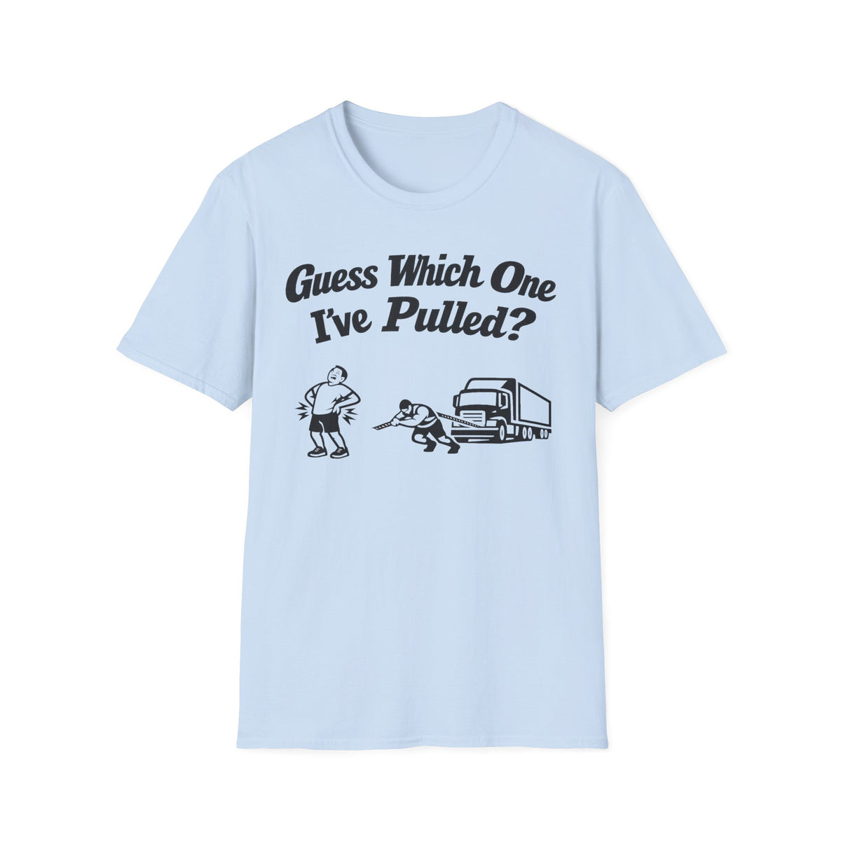 Guess Which One I've Pulled T-Shirt