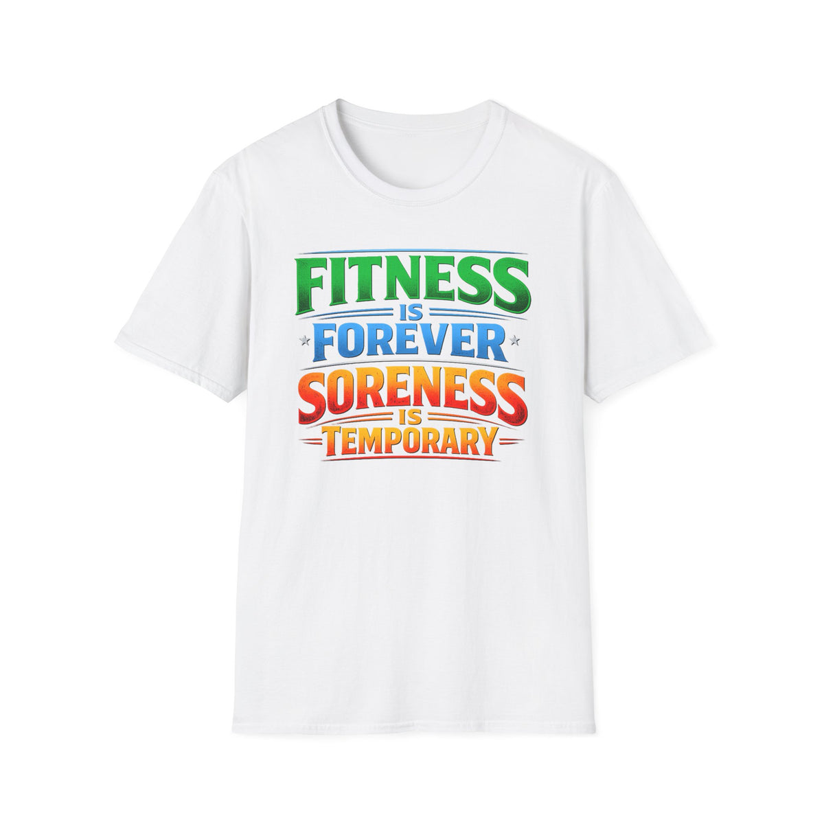 Fitness Is Forever Soreness Is Temporary T-Shirt