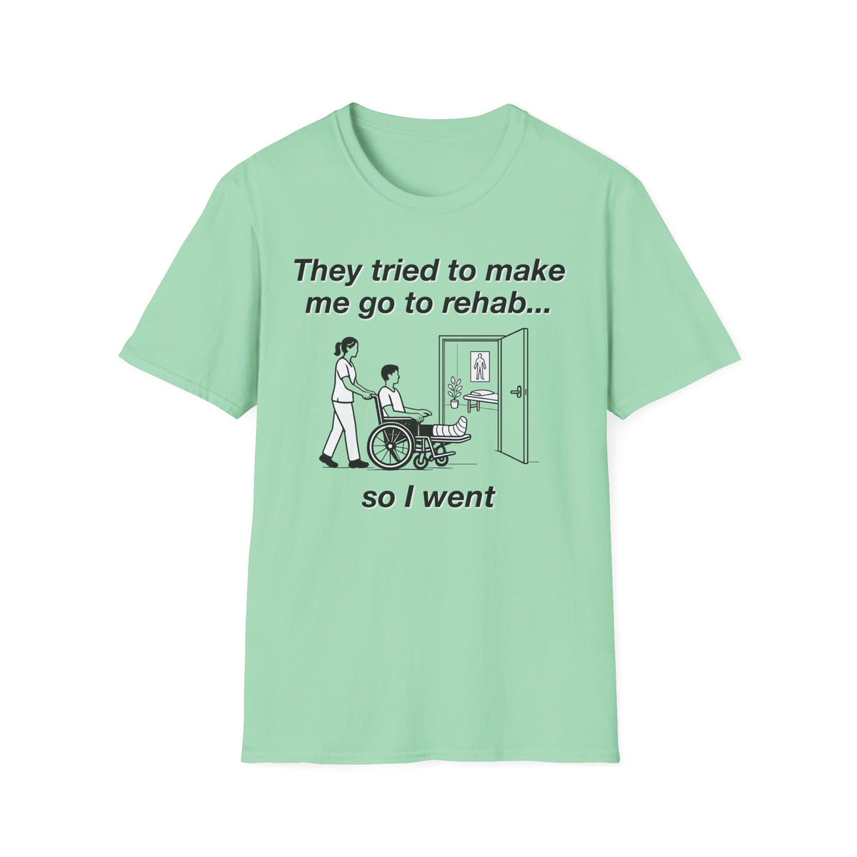They Tried To Make Me Go To Rehab T-Shirt