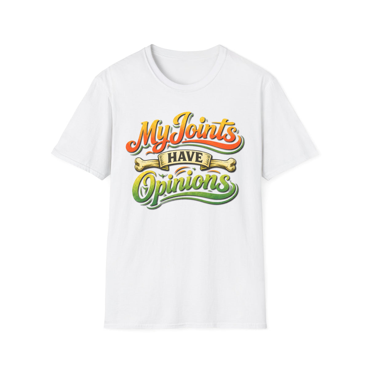 My Joints Have Opinions T-Shirt