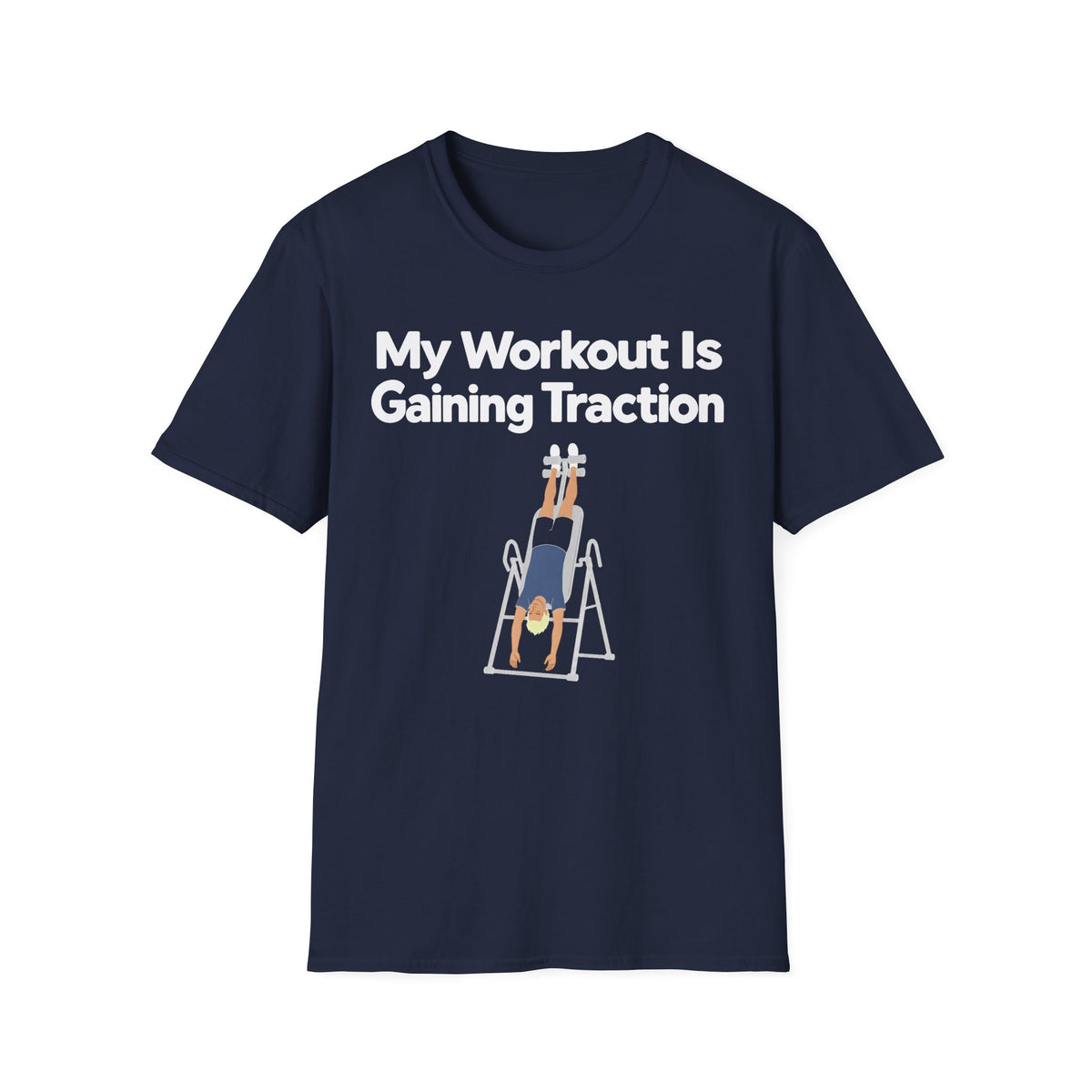 My Workout Is Gaining Traction T-Shirt