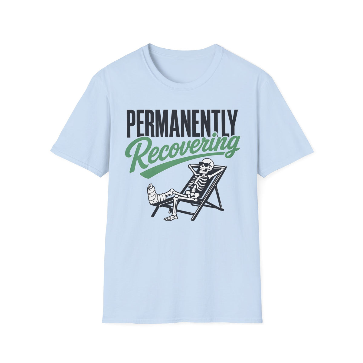 Permanently Recovering T-Shirt