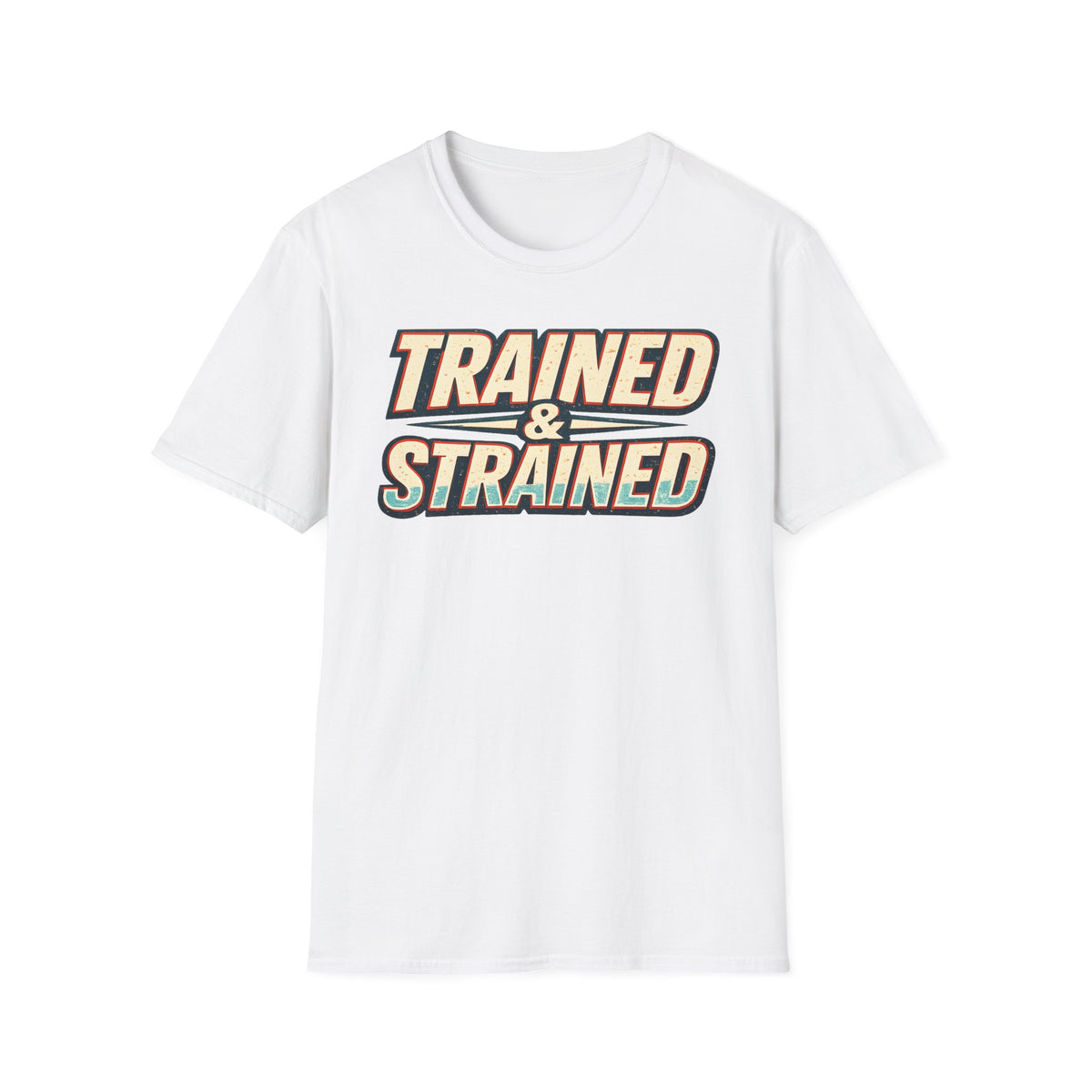 Trained & Strained T-Shirt