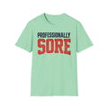 Professionally Sore T-Shirt