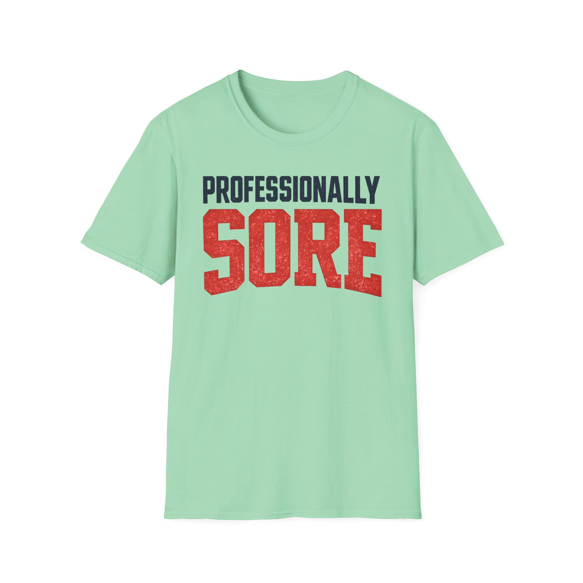 Professionally Sore T-Shirt