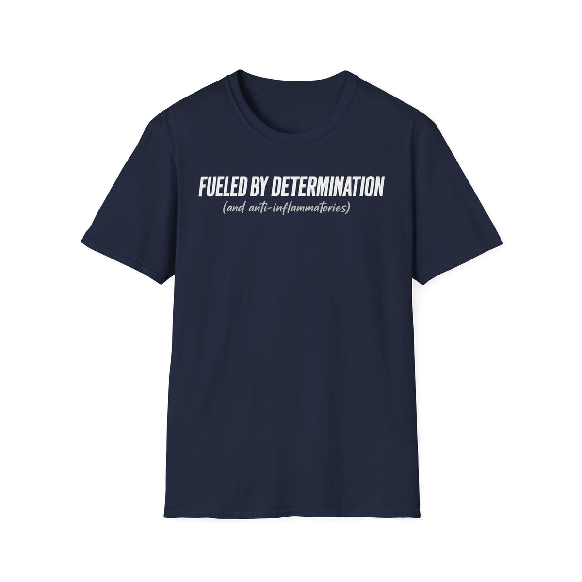 Fueled By Determination and anti-inflammatories T-Shirt