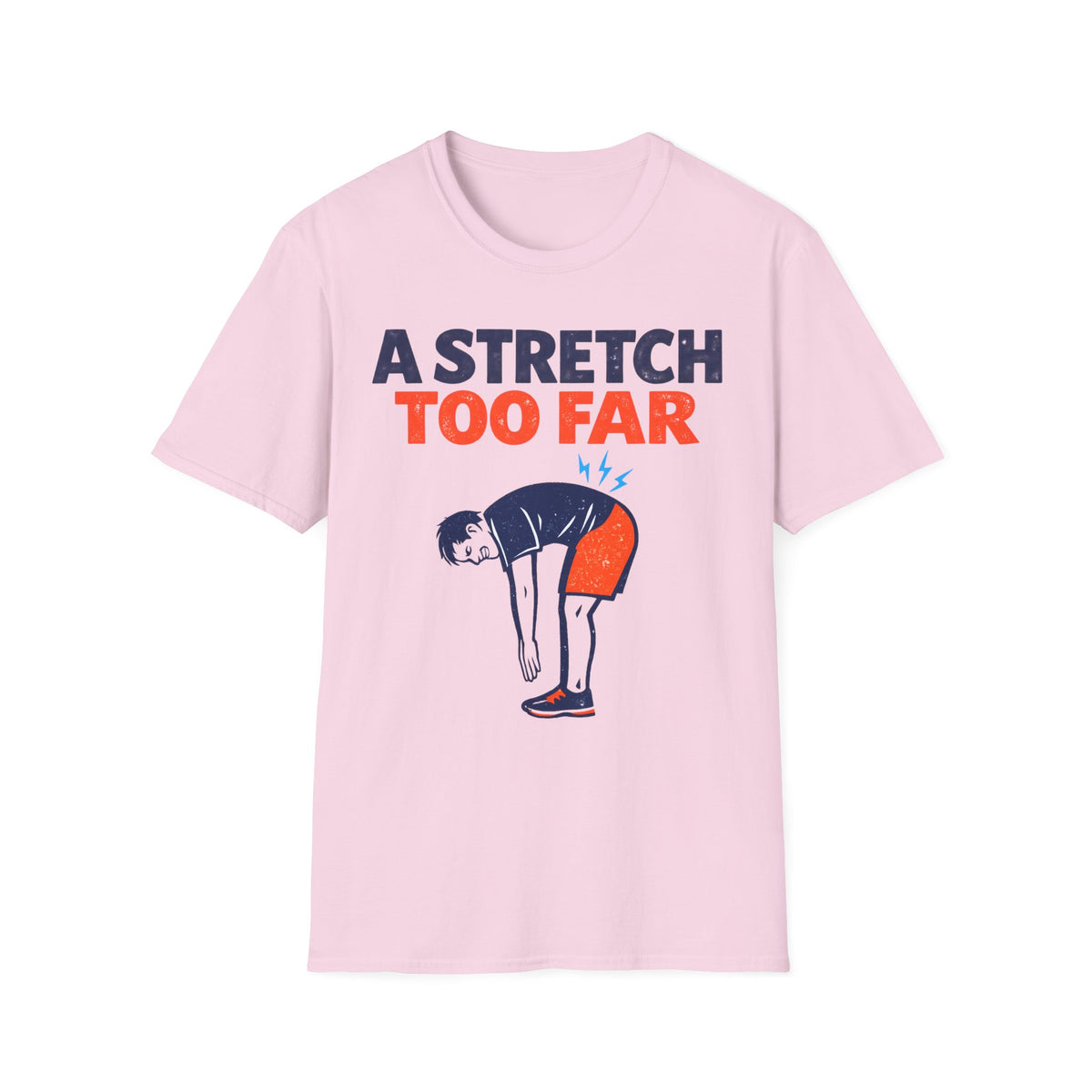 A Stretch Too Far T-Shirt