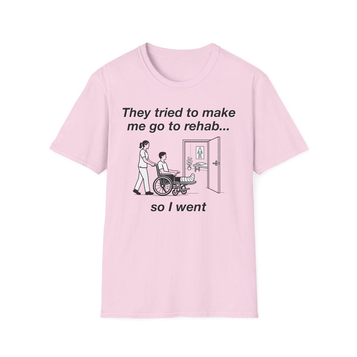 They Tried To Make Me Go To Rehab T-Shirt