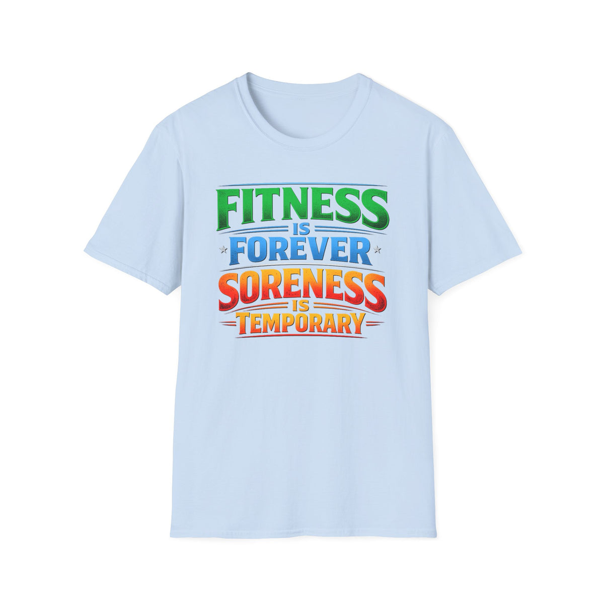 Fitness Is Forever Soreness Is Temporary T-Shirt