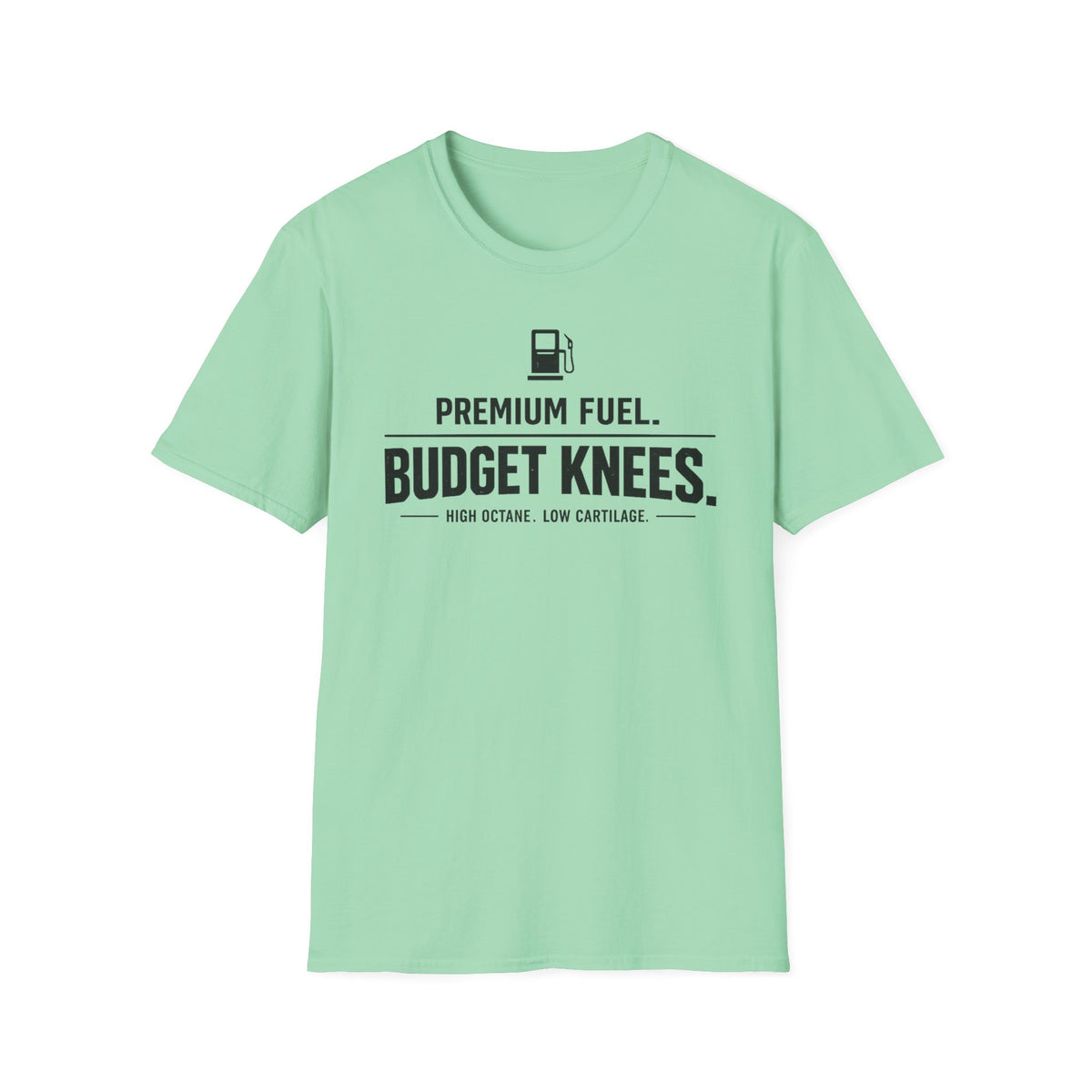 Premium Fuel Budget Knees T-Shirt