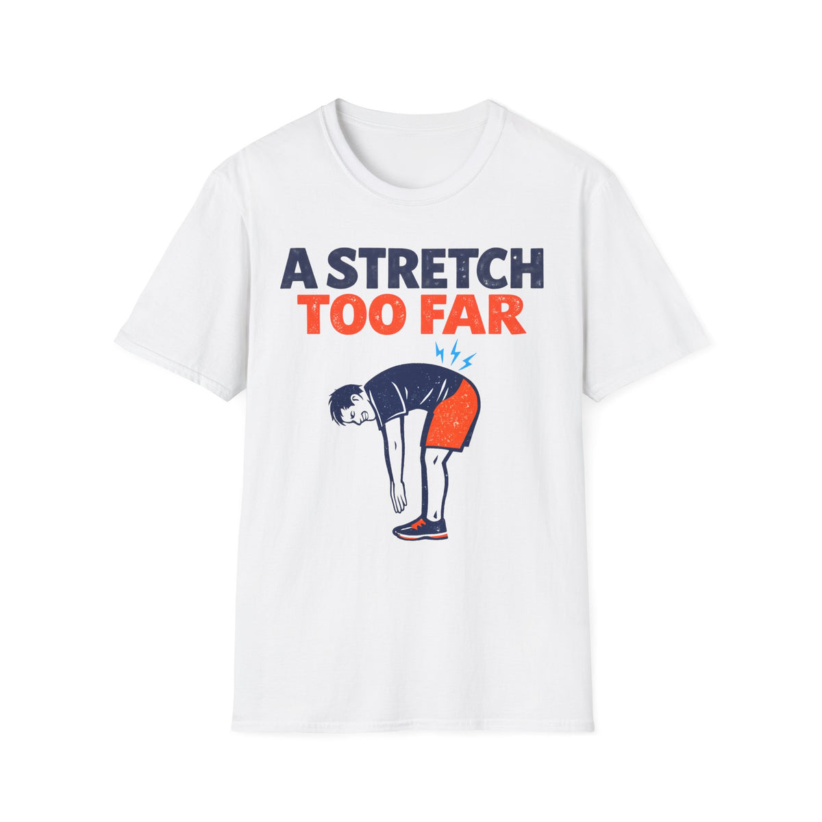 A Stretch Too Far T-Shirt