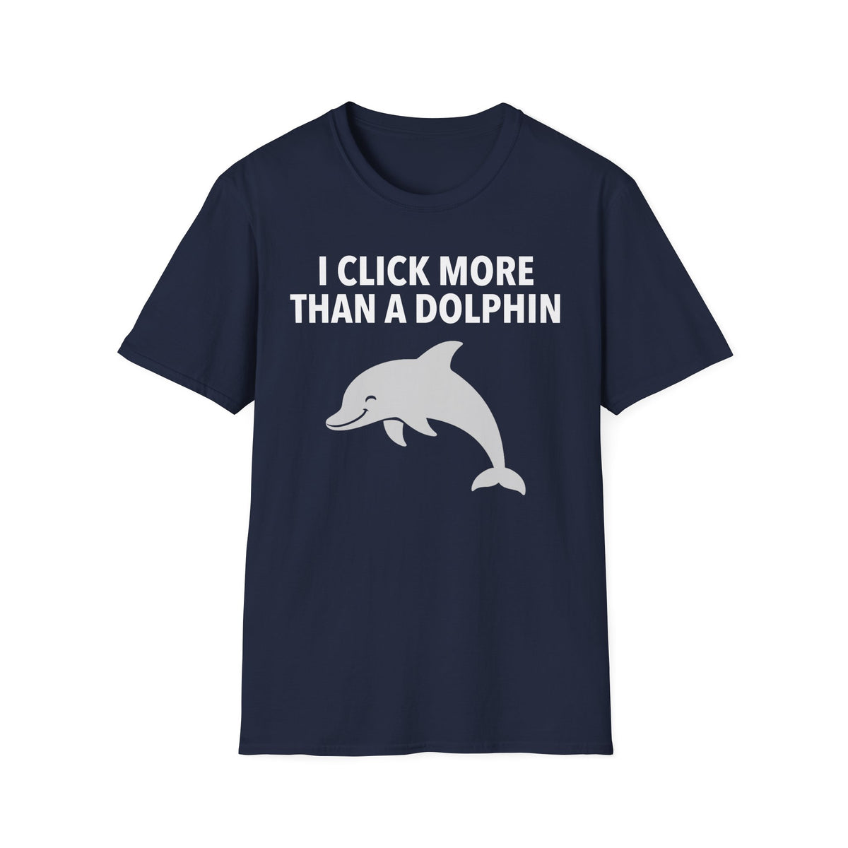 I Click More Than A Dolphin T-Shirt