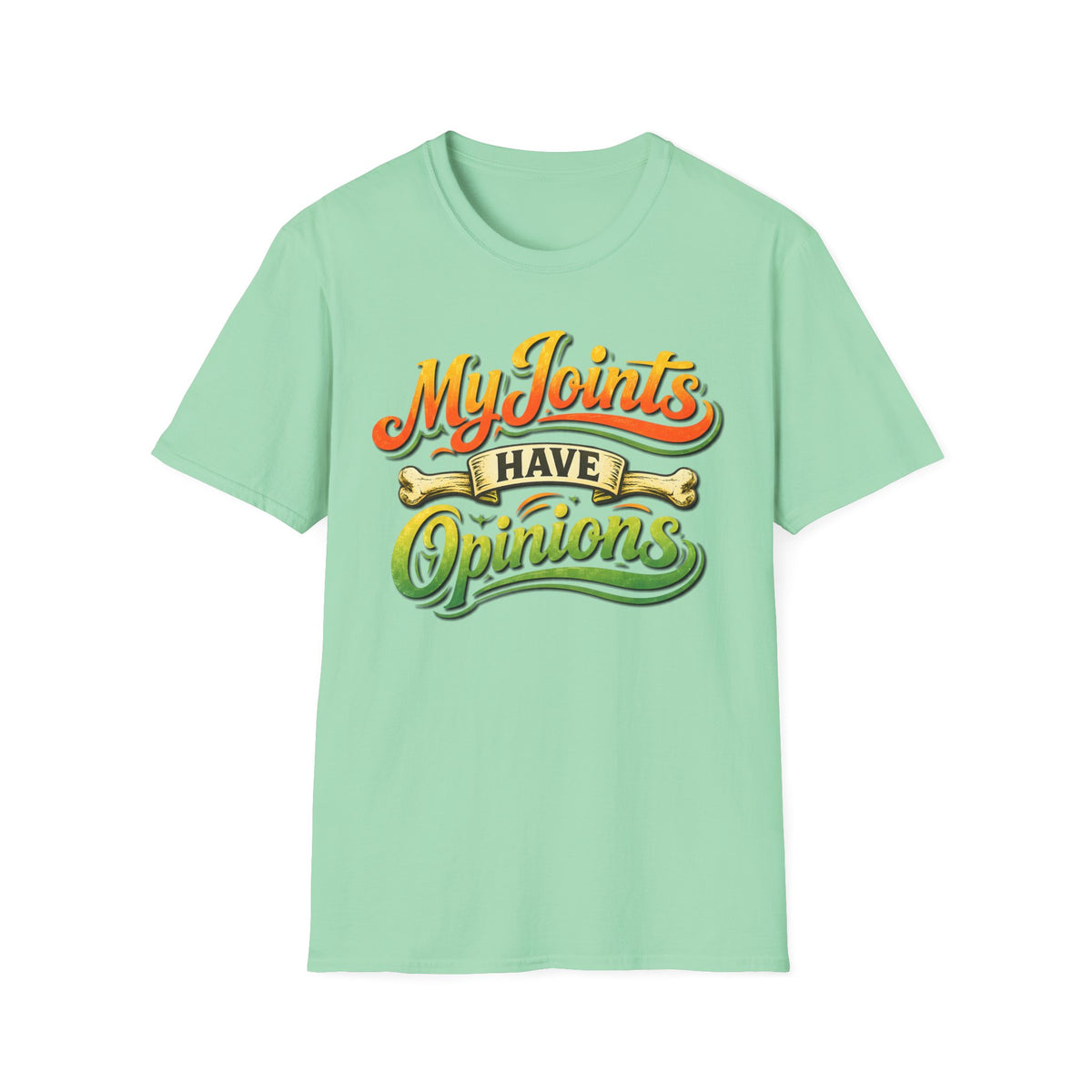 My Joints Have Opinions T-Shirt