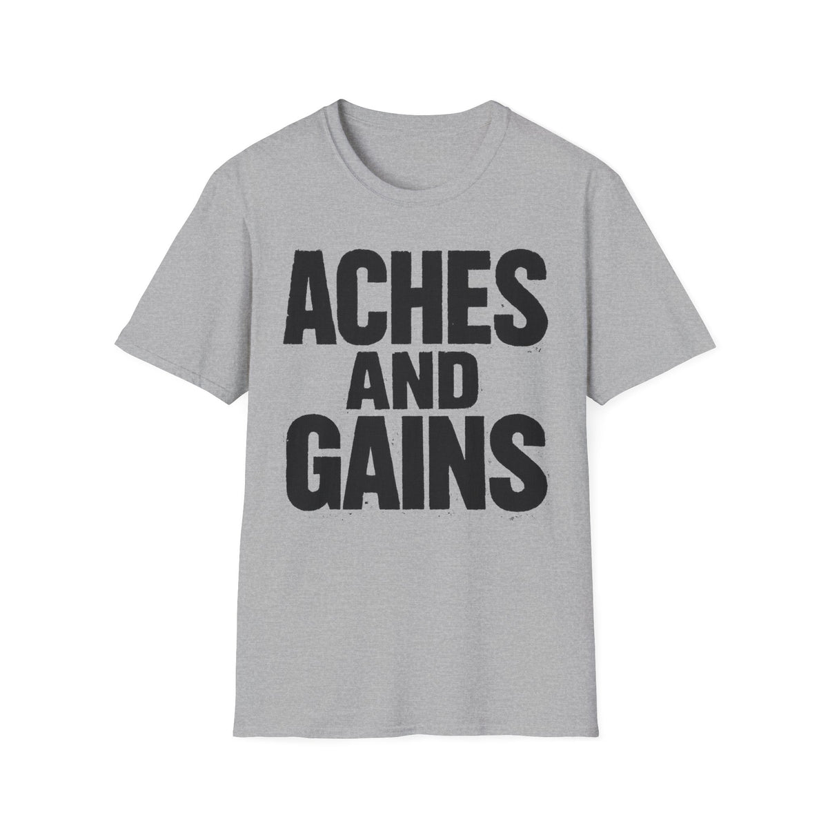 Aches And Gains T-Shirt
