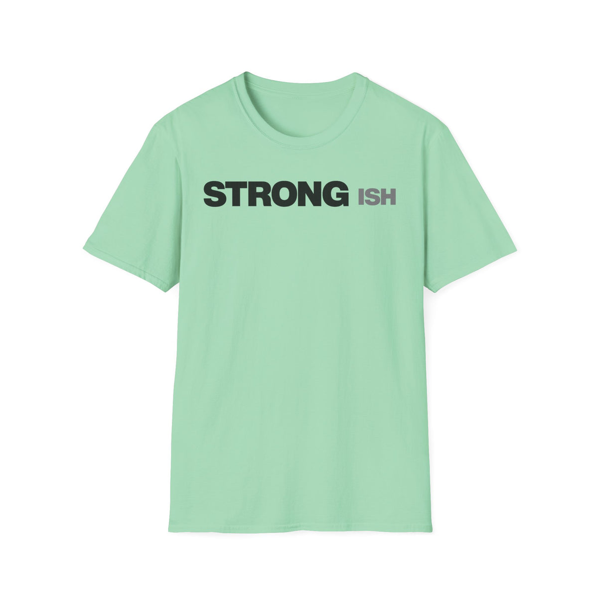 Strong-ish T-Shirt