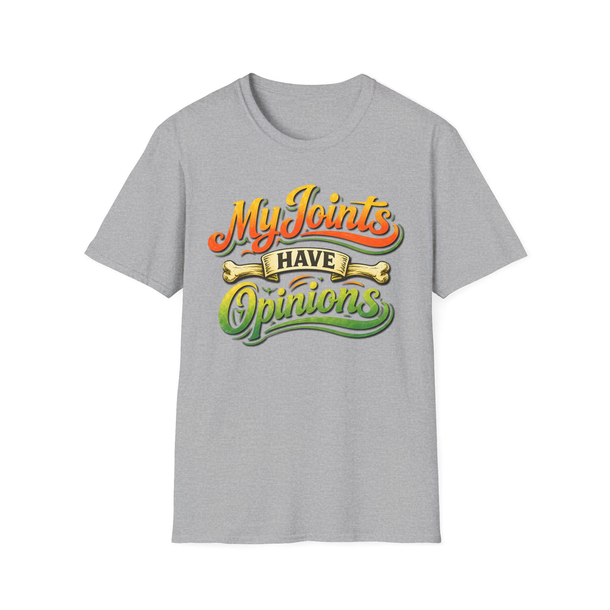 My Joints Have Opinions T-Shirt