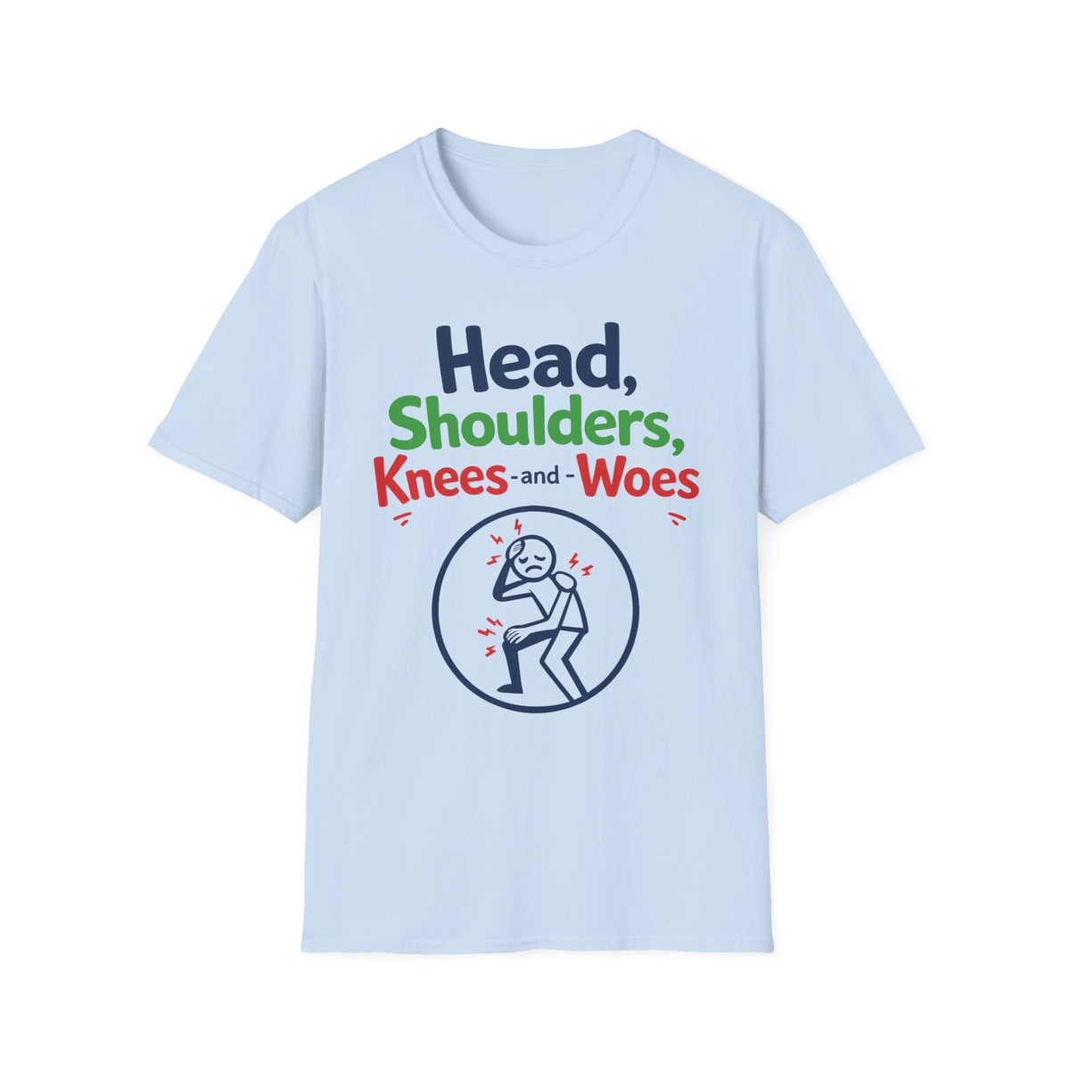 Head Shoulders Knees and Woes T-Shirt