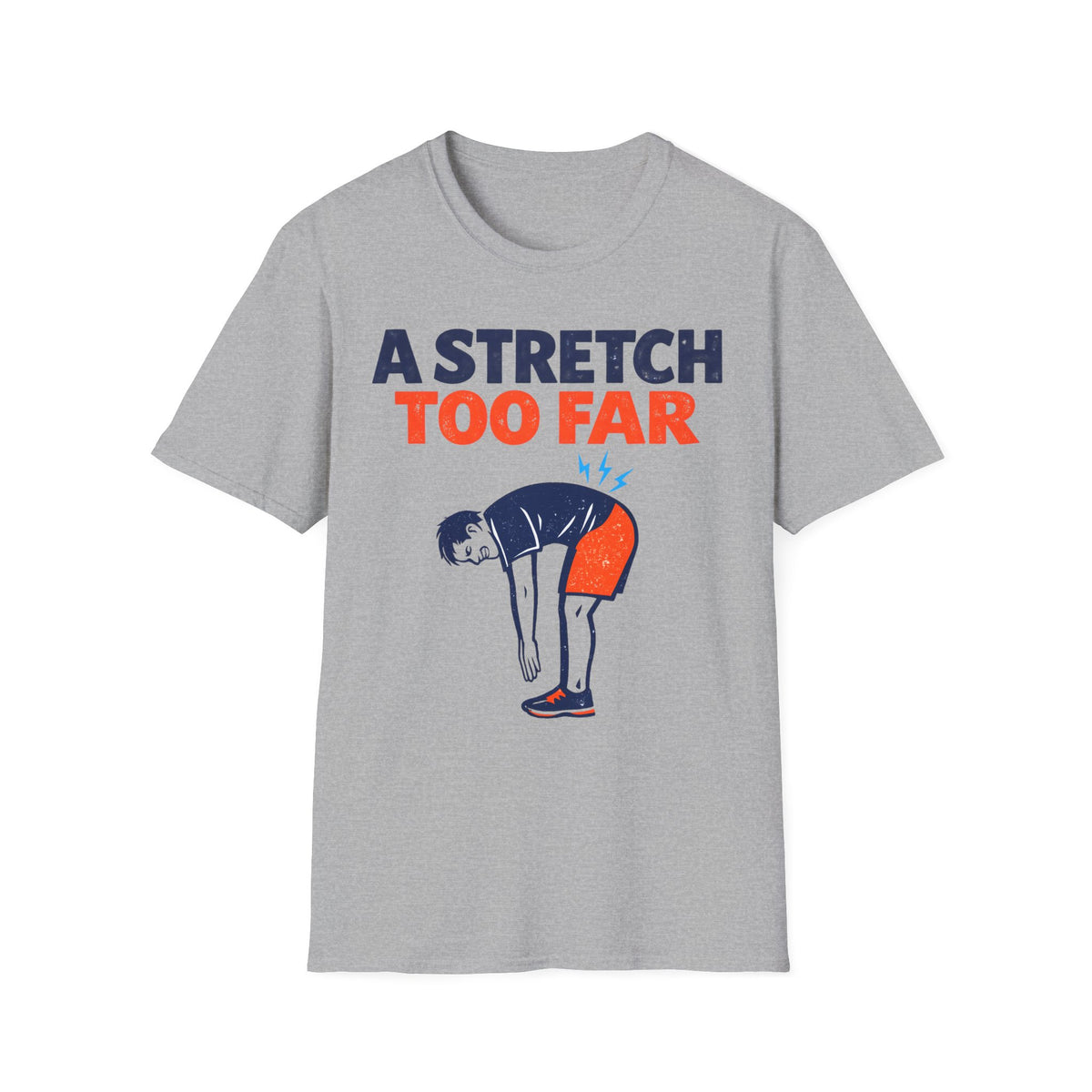 A Stretch Too Far T-Shirt