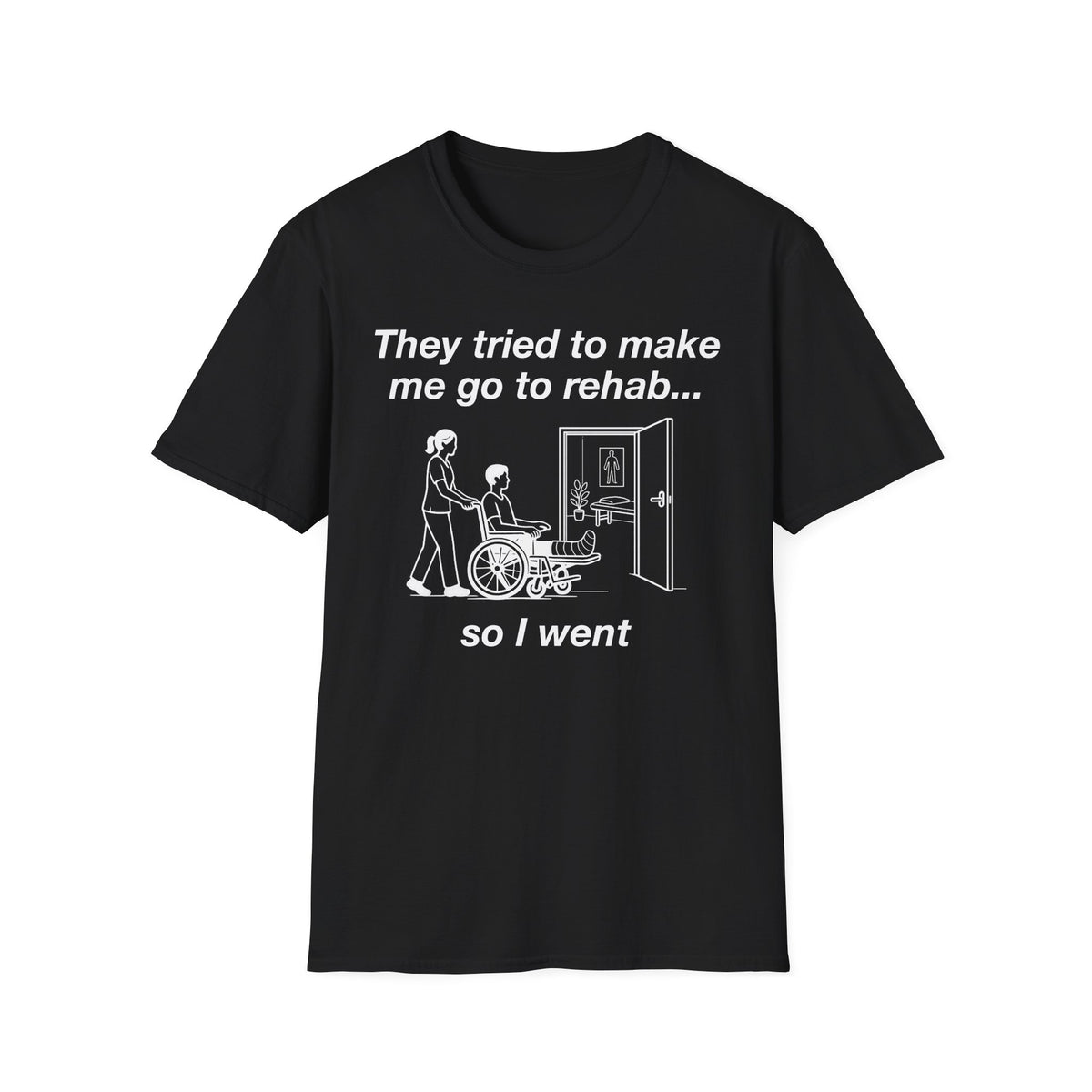 They Tried To Make Me Go To Rehab T-Shirt