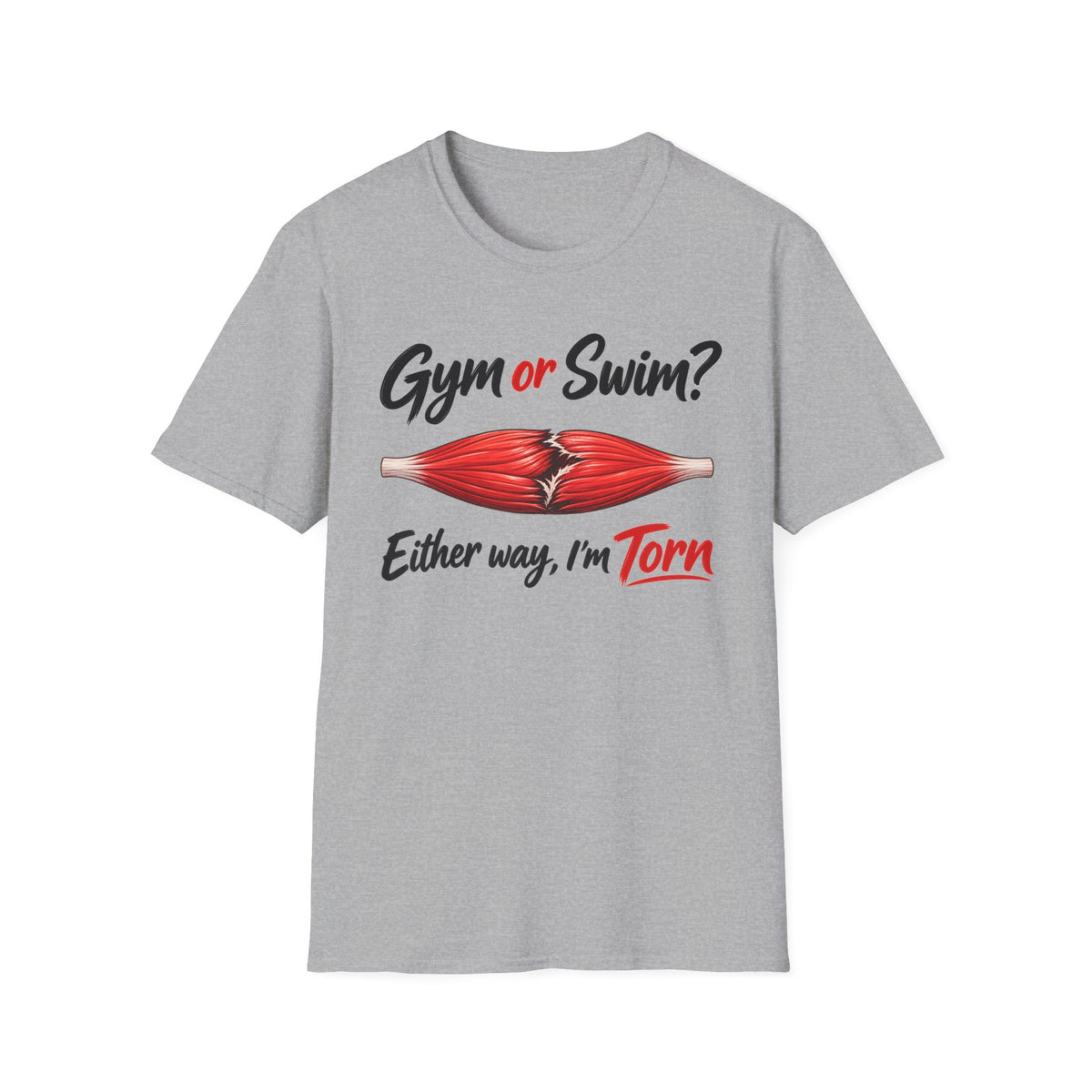 Gym Or Swim Either Way I'm Torn T-Shirt
