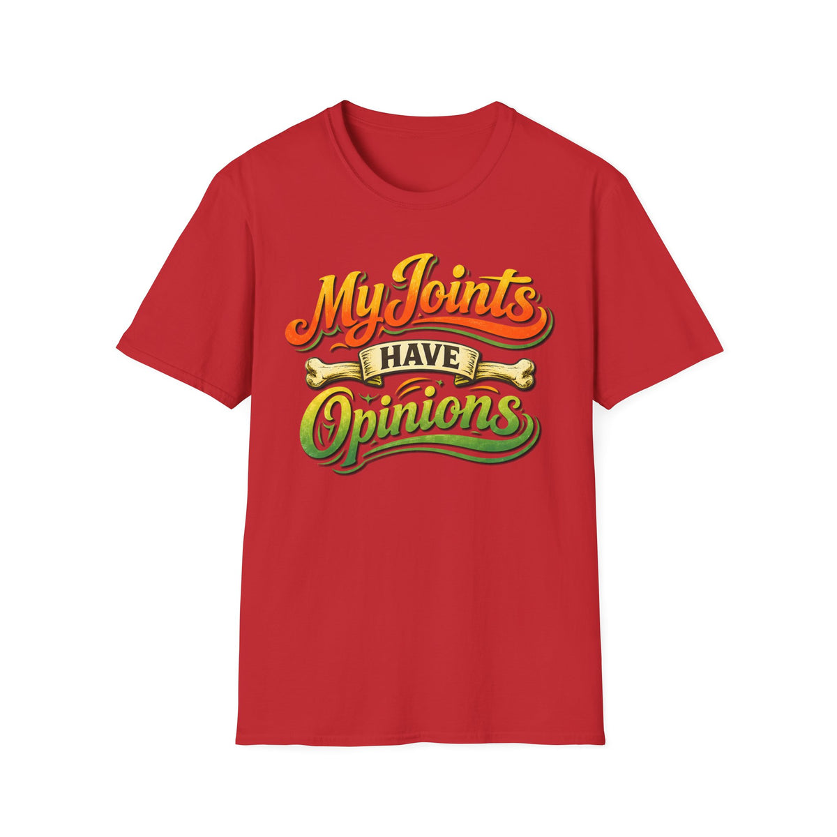 My Joints Have Opinions T-Shirt