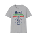 Head Shoulders Knees and Woes T-Shirt
