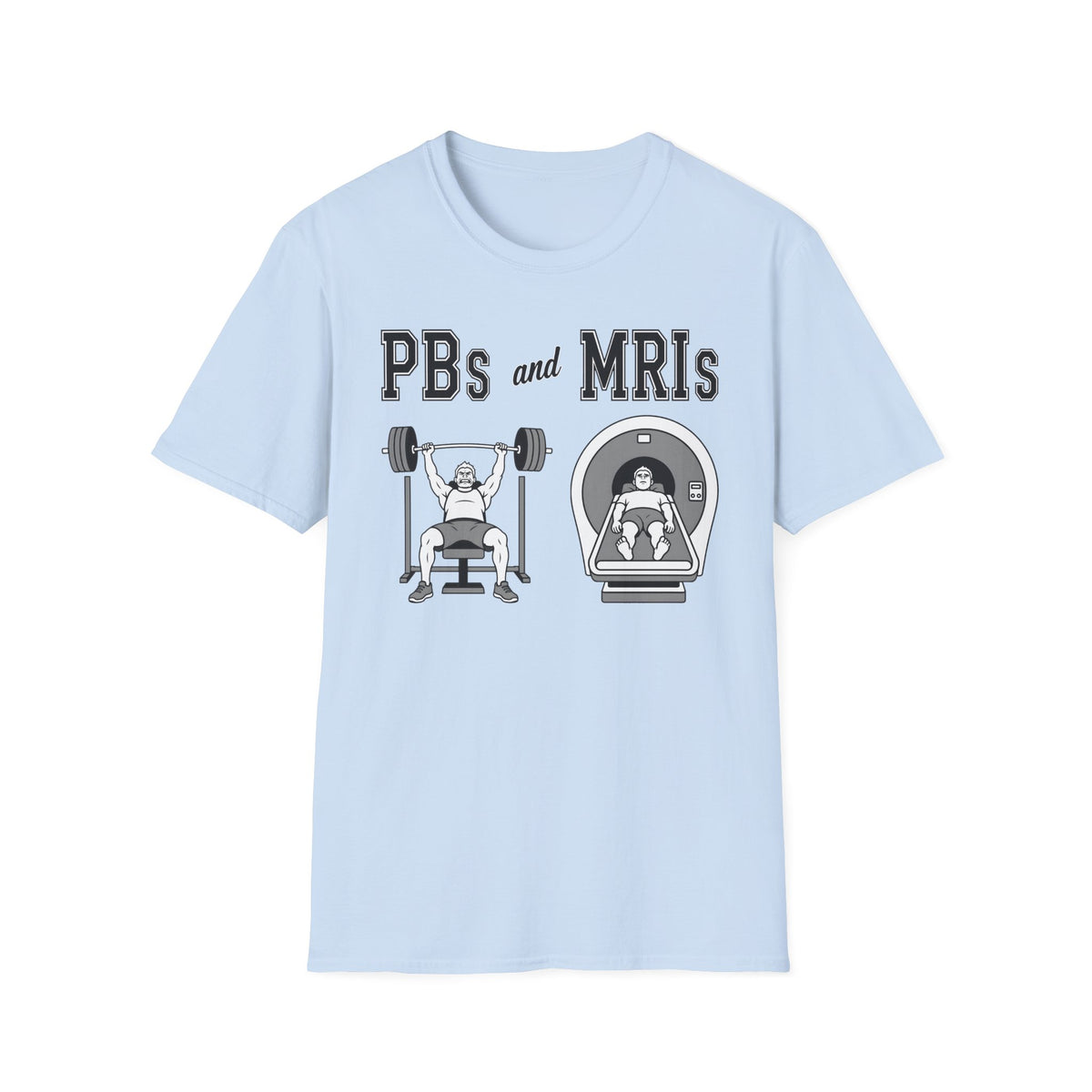 PBs and MRIs - T-Shirt