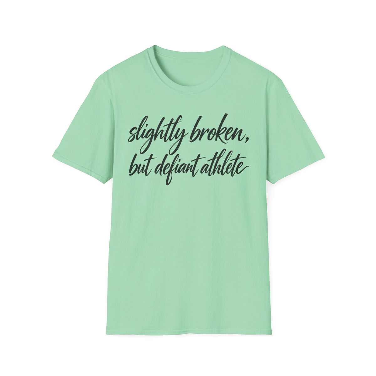 Slightly Broken, But Defiant Athlete T-Shirt